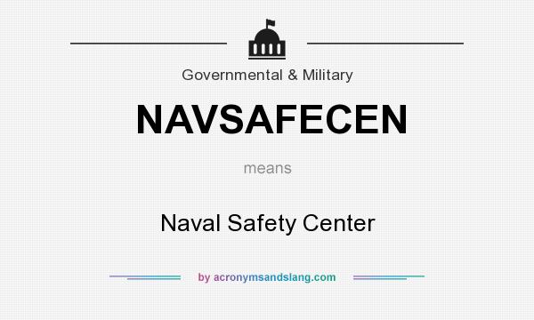 What does NAVSAFECEN mean? It stands for Naval Safety Center