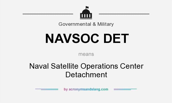 What does NAVSOC DET mean? It stands for Naval Satellite Operations Center Detachment