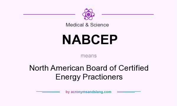 What does NABCEP mean? It stands for North American Board of Certified Energy Practioners