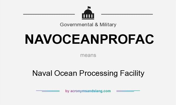What does NAVOCEANPROFAC mean? It stands for Naval Ocean Processing Facility