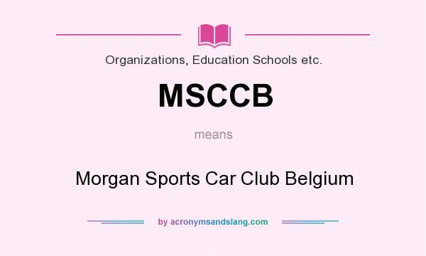 What does MSCCB mean? It stands for Morgan Sports Car Club Belgium