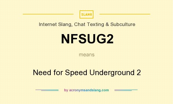 What does NFSUG2 mean? It stands for Need for Speed Underground 2