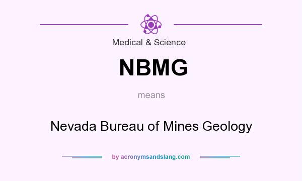 What does NBMG mean? It stands for Nevada Bureau of Mines Geology