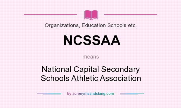 What does NCSSAA mean? It stands for National Capital Secondary Schools Athletic Association