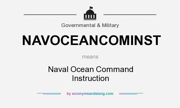 What does NAVOCEANCOMINST mean? It stands for Naval Ocean Command Instruction