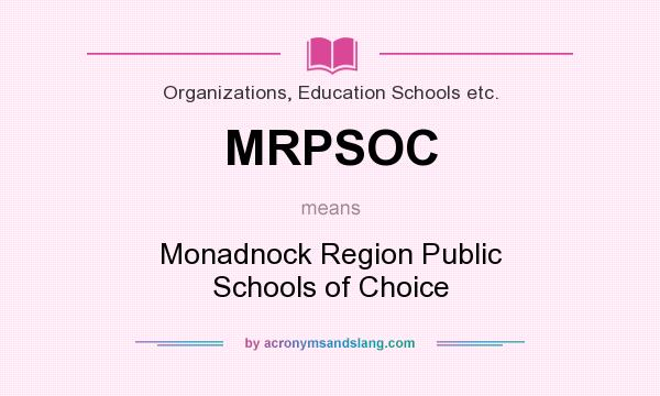 What does MRPSOC mean? It stands for Monadnock Region Public Schools of Choice