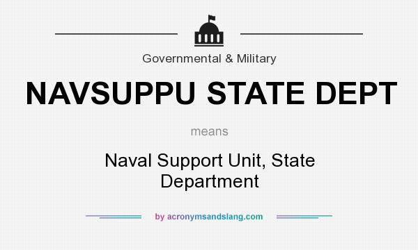 What does NAVSUPPU STATE DEPT mean? It stands for Naval Support Unit, State Department