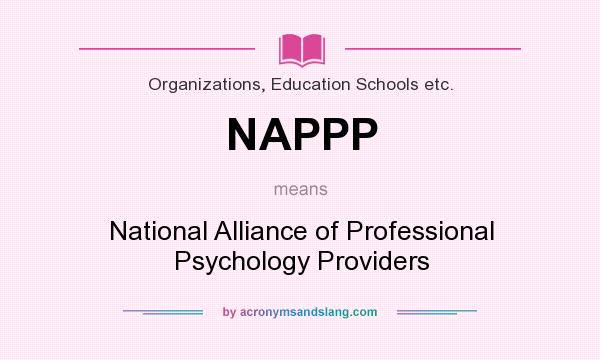 What does NAPPP mean? It stands for National Alliance of Professional Psychology Providers