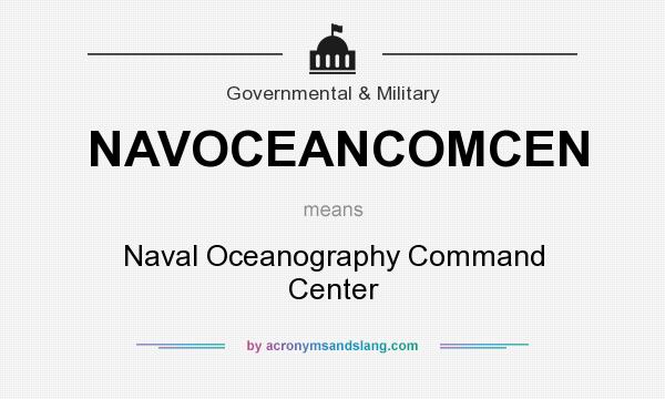 What does NAVOCEANCOMCEN mean? It stands for Naval Oceanography Command Center