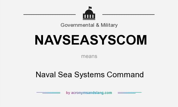 What does NAVSEASYSCOM mean? It stands for Naval Sea Systems Command