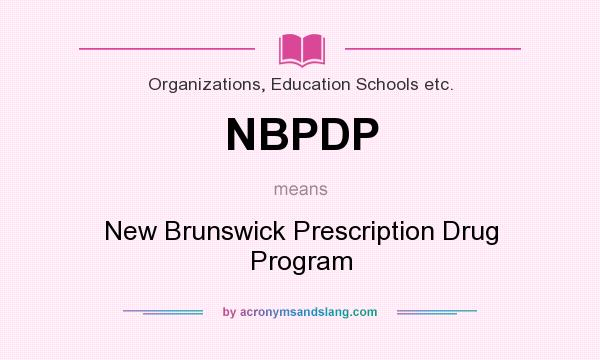 What does NBPDP mean? It stands for New Brunswick Prescription Drug Program