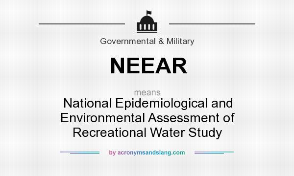 What does NEEAR mean? It stands for National Epidemiological and Environmental Assessment of Recreational Water Study