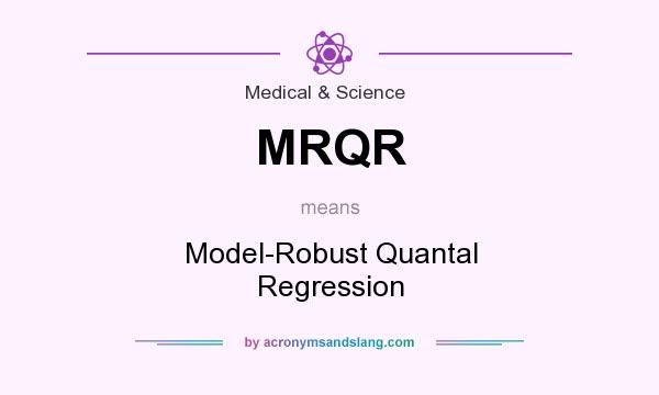 What does MRQR mean? It stands for Model-Robust Quantal Regression