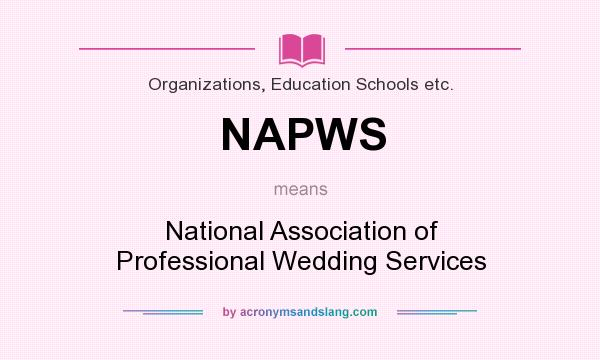 What does NAPWS mean? It stands for National Association of Professional Wedding Services