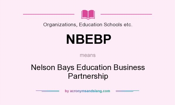 What does NBEBP mean? It stands for Nelson Bays Education Business Partnership