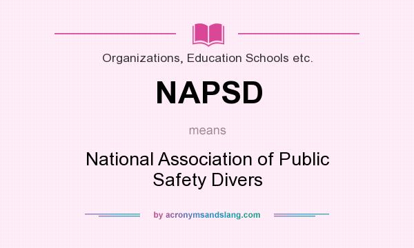 What does NAPSD mean? It stands for National Association of Public Safety Divers