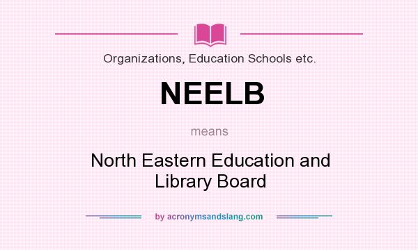 What does NEELB mean? It stands for North Eastern Education and Library Board