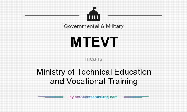 What does MTEVT mean? It stands for Ministry of Technical Education and Vocational Training