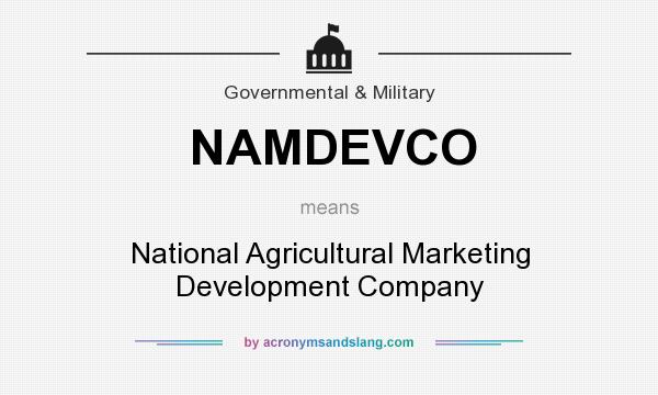 What does NAMDEVCO mean? It stands for National Agricultural Marketing Development Company