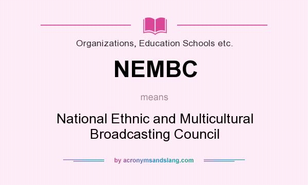 What does NEMBC mean? It stands for National Ethnic and Multicultural Broadcasting Council