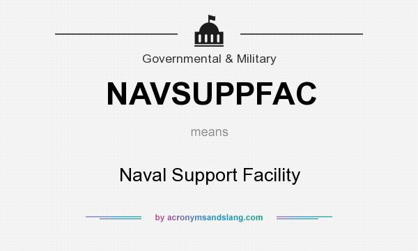 What does NAVSUPPFAC mean? It stands for Naval Support Facility