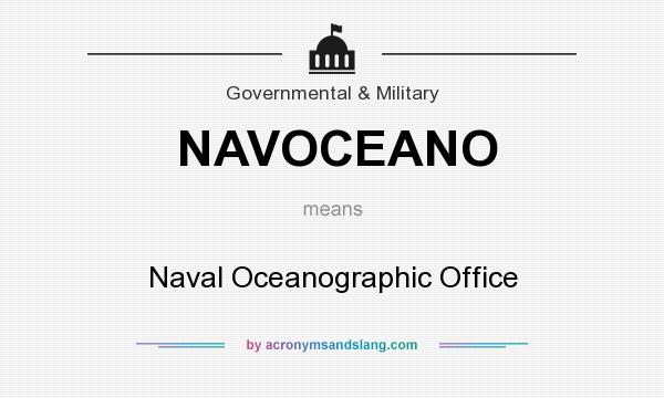 What does NAVOCEANO mean? It stands for Naval Oceanographic Office