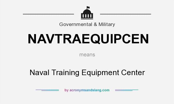 What does NAVTRAEQUIPCEN mean? It stands for Naval Training Equipment Center