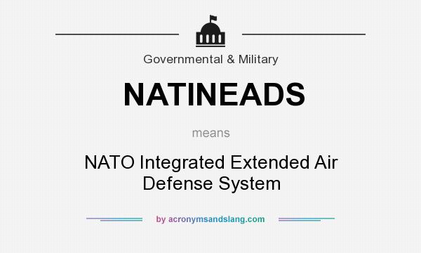 What does NATINEADS mean? It stands for NATO Integrated Extended Air Defense System