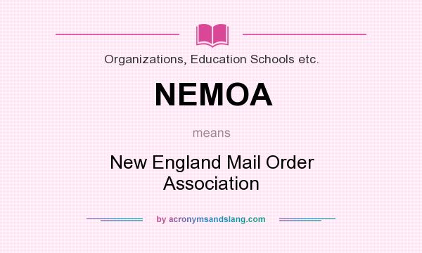 What does NEMOA mean? It stands for New England Mail Order Association