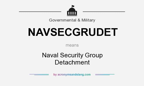 What does NAVSECGRUDET mean? It stands for Naval Security Group Detachment