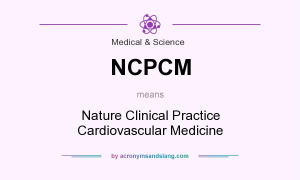 What does NCPCM mean? It stands for Nature Clinical Practice Cardiovascular Medicine