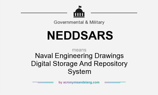 What does NEDDSARS mean? It stands for Naval Engineering Drawings Digital Storage And Repository System