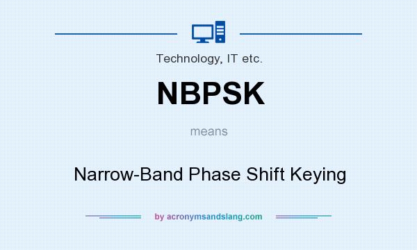 What does NBPSK mean? It stands for Narrow-Band Phase Shift Keying