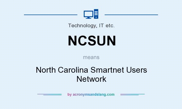 What does NCSUN mean? It stands for North Carolina Smartnet Users Network