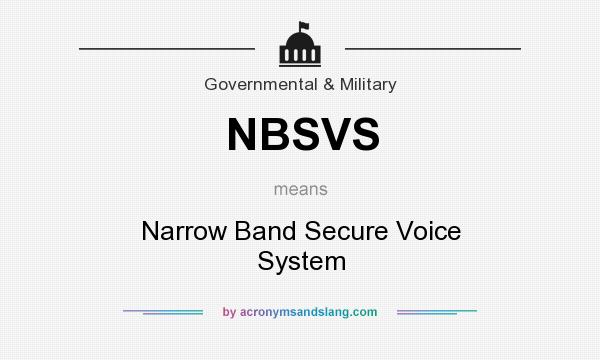What does NBSVS mean? It stands for Narrow Band Secure Voice System