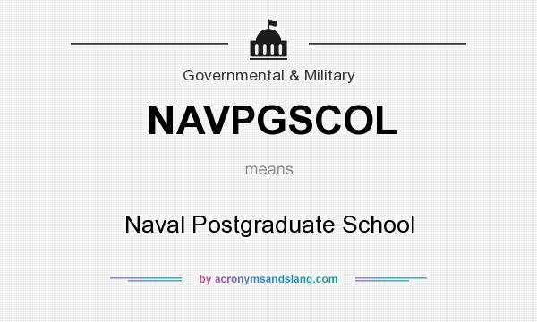 What does NAVPGSCOL mean? It stands for Naval Postgraduate School