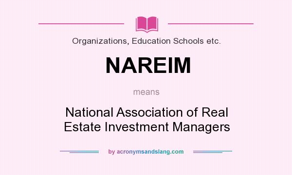 What does NAREIM mean? It stands for National Association of Real Estate Investment Managers