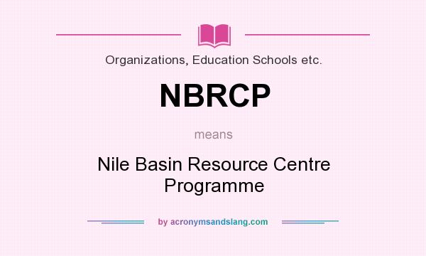 What does NBRCP mean? It stands for Nile Basin Resource Centre Programme