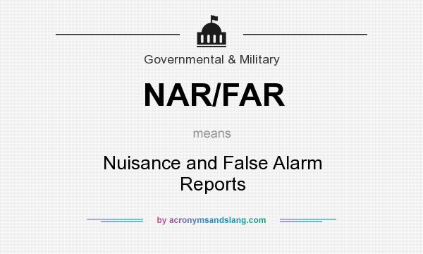 What does NAR/FAR mean? It stands for Nuisance and False Alarm Reports