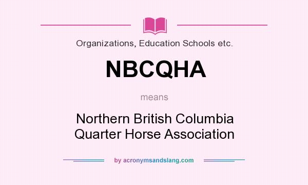 What does NBCQHA mean? It stands for Northern British Columbia Quarter Horse Association