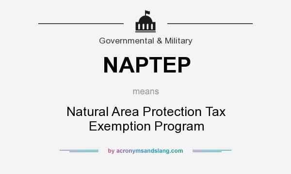 What does NAPTEP mean? It stands for Natural Area Protection Tax Exemption Program