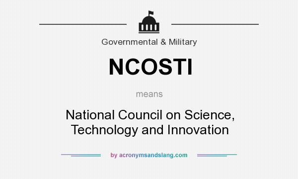 What does NCOSTI mean? It stands for National Council on Science, Technology and Innovation