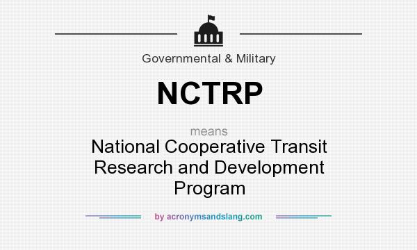 What does NCTRP mean? It stands for National Cooperative Transit Research and Development Program
