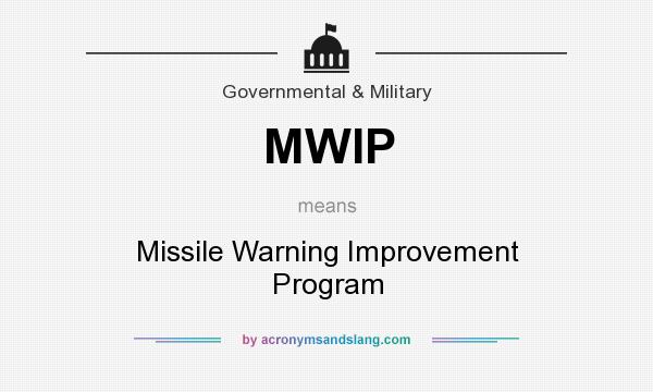 What does MWIP mean? It stands for Missile Warning Improvement Program