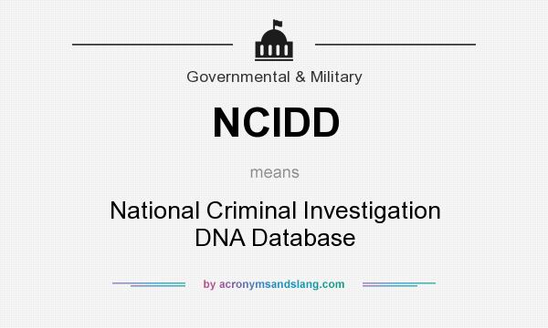 What does NCIDD mean? It stands for National Criminal Investigation DNA Database