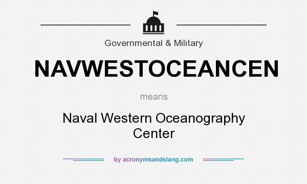 What does NAVWESTOCEANCEN mean? It stands for Naval Western Oceanography Center
