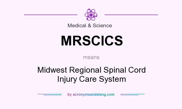 What does MRSCICS mean? It stands for Midwest Regional Spinal Cord Injury Care System