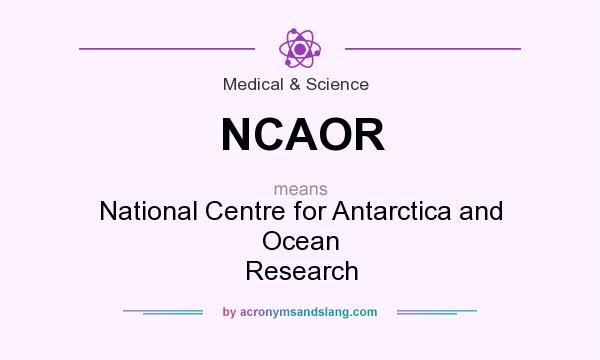 What does NCAOR mean? It stands for National Centre for Antarctica and Ocean Research
