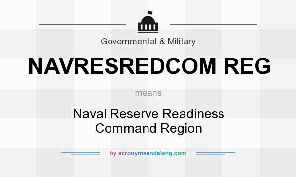 What does NAVRESREDCOM REG mean? It stands for Naval Reserve Readiness Command Region