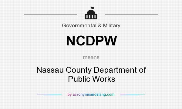 What does NCDPW mean? It stands for Nassau County Department of Public Works